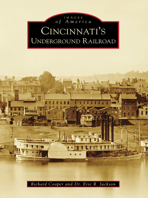 Title details for Cincinnati's Underground Railroad by Richard Cooper - Wait list